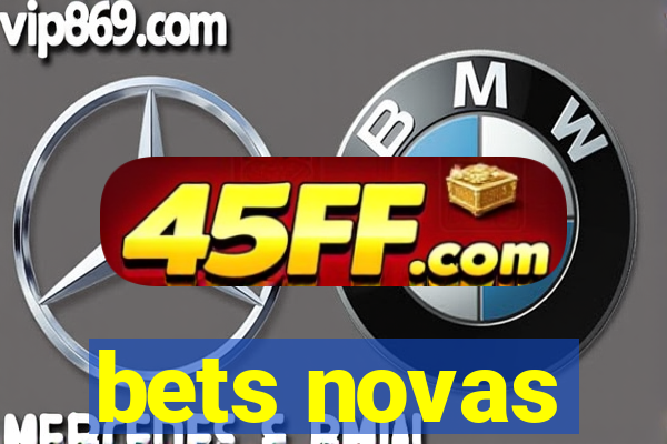 bets novas